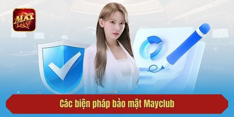 Các biện pháp bảo mật Mayclub