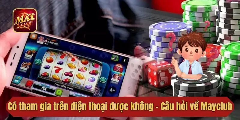 Có tham gia trên điện thoại được không