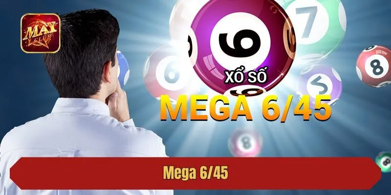 Mega 6/45 được xem là lựa chọn lý tưởng